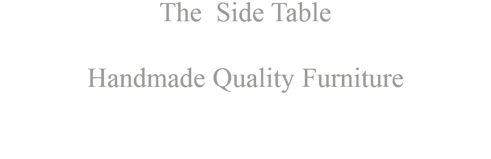 The Side Table Handmade Quality Furniture 