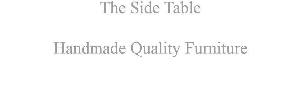 The Side Table Handmade Quality Furniture 